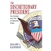 The Discretionary President: The Promise and Peril of Executive Power
