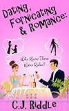 Dating, Fornicating & Romance: Who Knew There Were Rules?
