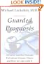 Guarded Prognosis: A Doctor and His Patients Talk About Chronic Disease and How to Cope With It