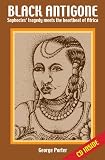 Black antigone : Sophocles' tragedy meets the heartbeat of Africa