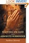 Waiting on God and Absolute Surrender