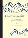 Follow the Learner: The Role of a Leader in Creating a Lean Culture