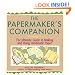The Papermaker's Companion: The Ultimate Guide to Making and Using Handmade Paper