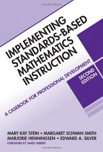 By Mary Kay Stein Implementing Standards-Based Mathematics Instruction: A Casebook for Professional Development, Secon (Second)