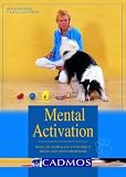 Mental Activation: Ways to stimulate your dogs brain and avoid boredom