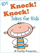 101 Knock Knock Jokes for Kids (Joke Books for Kids vol. 1)