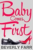 Baby Comes First (Sweet Quirky Romance)