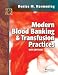 Modern Blood Banking & Transfusion Practices (Modern Blood Banking and Transfusion Practice)