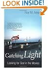 Catching Light: Looking for God in the Movies