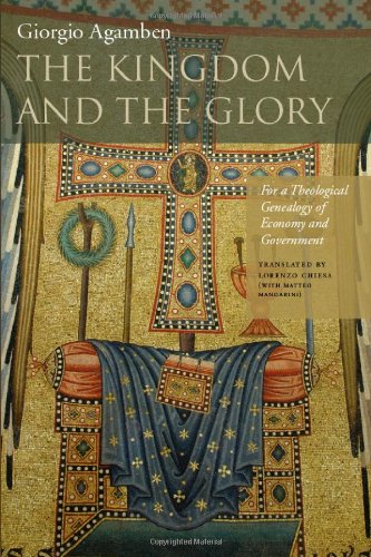 The Kingdom and the Glory: For a Theological Genealogy of Economy and Government (Meridian: Crossing Aesthetics)