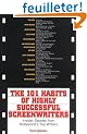 The 101 Habits of Highly Successful Screenwriters: Insider's Secrets from Hollywood's Top Writers