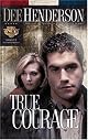 True Courage (Uncommon Heroes Series #4) by Dee Henderson