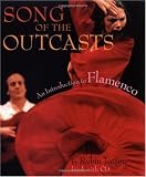 Song of the Outcasts: An Introduction to Flamenco Hardcover with CD