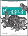 Essential Blogging: Selecting and Using Weblog Tools