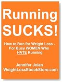 Running SUCKS! How to Run for Fast Weight Loss - For Busy Women Who HATE Running