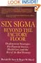 Six Sigma Beyond the Factory Floor: Deployment Strategies for Financial Services, Health Care, and the Rest of the Real Economy