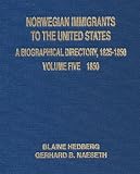 Norwegian Immigrants to the United States (Volume Five 1850)