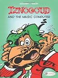 Iznogoud and the Magic Computer: Iznogoud Vol. 4