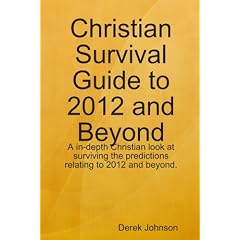 Christian Survival Guide to 2012 and Beyond