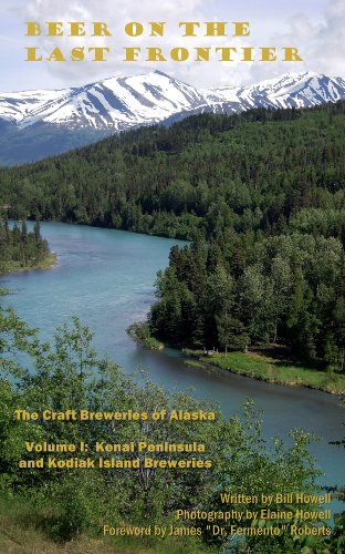 Kenai Peninsula and Kodiak Island Breweries (Beer on the Last Frontier: The Craft Breweries of Alaska Book 1)