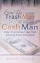From the Trash Man to the Cash Man: How Anyone Can Get Rich Starting from
