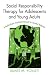 Social Responsibility Therapy for Adolescents and Young Adults: A Multicultural Treatment Manual for Harmful Behavior