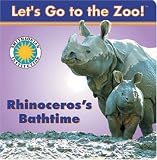 Rhinoceros's Bathtime (Let's Go To The Zoo!)