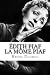 &Eacute;dith Piaf: La M&ocirc;me Piaf (French Edition)