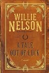 A Tale Out of Luck: A Novel