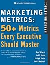 Marketing Metrics: 50+ Metrics Every Executive Should Master
