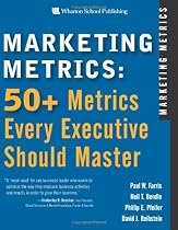 Marketing Metrics: 50+ Metrics Every Executive Should Master
