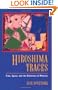 Hiroshima Traces: Time, Space, and the Dialectics of Memory (Twentieth Century Japan: the Emergence of a World Power)
