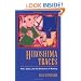 Hiroshima Traces: Time, Space, and the Dialectics of Memory (Twentieth-Century Japan: The Emergence of a World Power)