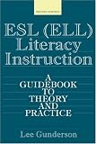 ESL Literacy Instruction: A Guidebook to Theory and Practice