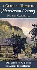 A Guide to Historic Henderson County, North Carolina