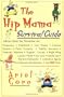 Hip Mama Survival Guide, The: Advice From the Trenches On: Pregnancy,Childbirth,Cool Names,Clueless Doctors