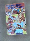 The boy who broke things