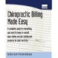 Chiropractic Billing Made Easy: A complete guide to getting paid for your services by Alice Scott