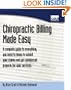 Chiropractic Billing Made Easy: A complete guide to getting paid for your services