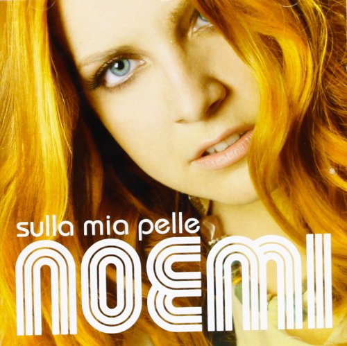 Noemi - Sulla Mia Pelle - Zortam Music