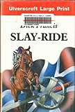 Slay-ride