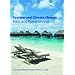 Tourism and Climate Change: Risks and Opportunities (Climate Change, Economies and Society)