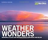Weather wonders : incredible clouds and weather events from above and below