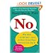 No: Why Kids--of All Ages--Need to Hear It and Ways Parents Can Say It