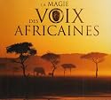 La Magie Des Voix Africaines