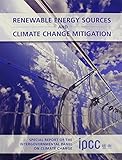 Renewable energy sources and climate change mitigation : special report of the Intergovernmental Panel on Climate Change