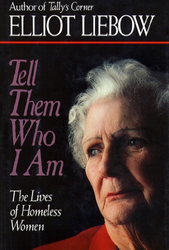 Tell Them Who I Am: Lives of Homeless Women