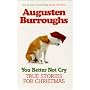 You Better Not Cry: True Stories for Christmas