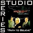 Faith To Believe Studio Series Performance Tracks
