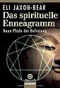 Das spirituelle Enneagramm: Neun Pfade der Befreiung